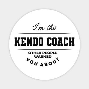 Kendo Coach - Other people warned you about Magnet